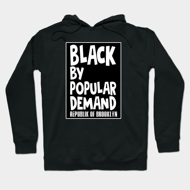 Black by Popular Demand Hoodie by Digz